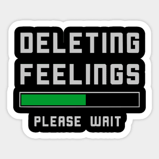 Deleting Feelings Funny Sarcastic Witty Pun Sticker